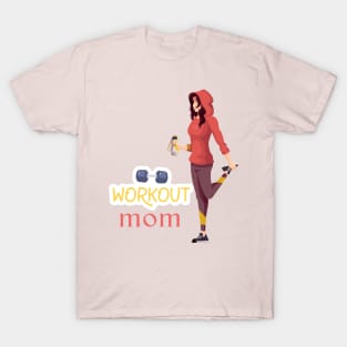 WORKOUT MOM T-Shirt